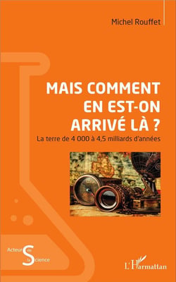 Mais comment en est on arrivé là ? la terre de 4000 à 4,5 milliards d'années