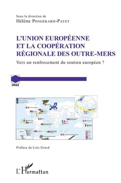L'union européenne et la cooperation regionale des outre-mers - vers un renforcement du soutien européen ?