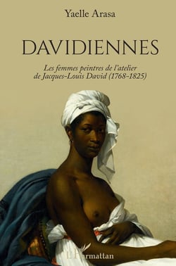 Davidiennes - les femmes peintres de l'atelier de Jacques-Louis David (1768-1825)