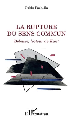La rupture du sens commun - Deleuze, lecteur de Kant
