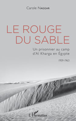 Le rouge du sable : un prisonnier au camp d'Al Kharga en Egypte, 1959-1963