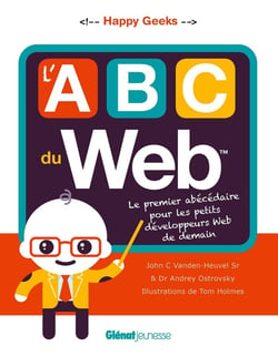 L'abc du Web - le premier abécédaire pour les petits développeurs Web de demain