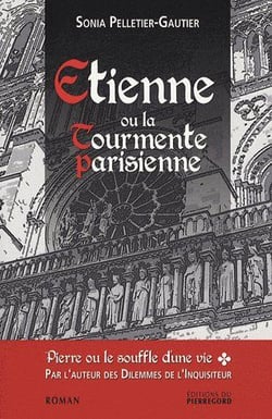 Pierre ou le souffle d'une vie t.1 - Etienne ou la tourmente parisienne