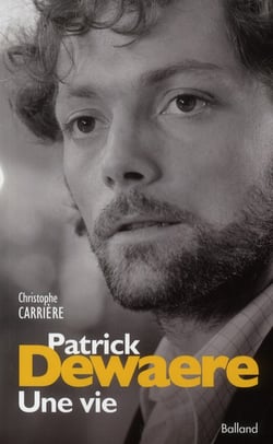 Patrick dewaere - une vie