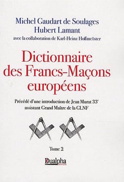 Dictionnaire des Francs-Maçons européens volume 2