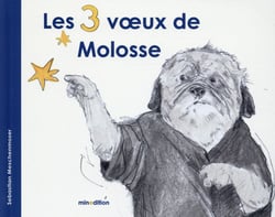 Les 3 Voeux De Molosse