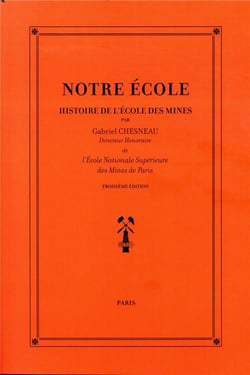 Notre école - histoire de l'école des mines (3e édition)