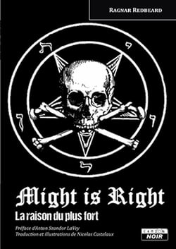 MIGHT IS RIGHT - La raison du plus fort