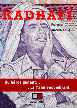 Kadhafi : du héros gênant... à l'ami encombrant