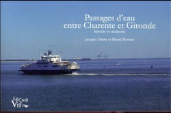 Passages d'eau entre Charente et Gironde - histoire et mémoire