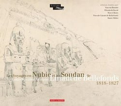 Les voyages en Nubie et au Soudan de Louis Maurice Adolphe Linant de Bellefonds