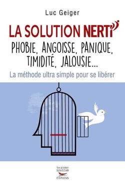 La solution Nerti - phobie, angoisse, panique, timidité, jalousie...
