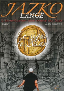 Jazko Lange - l'aventurier des mers du Sud Tome 2 : le signe de Xian