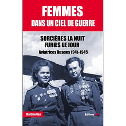 Femmes dans un ciel de guerre : aviatrices russes 1941-1945