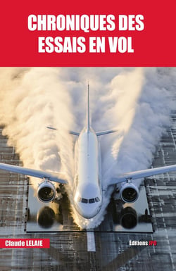 Chroniques des essais en vol Tome 1