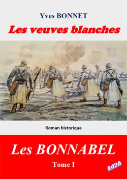 Cycle litteraire "les bonnabel" - tome i - t01 - les veuves blanches - cycle litteraire "les bonnabe