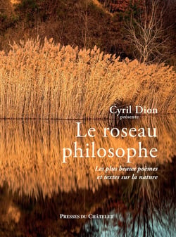 Le roseau philosophe : Les plus beaux poèmes et textes sur la nature