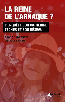 La reine de l'arnaque ? l'enquête sur Catherine Techer et son réseau