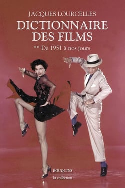 Dictionnaire des films Tome 2 : de 1951 à nos jours