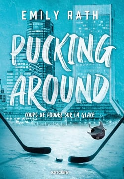 Les Rays de Jacksonville Tome 1 : Pucking Around : Coups de foudre sur la glace