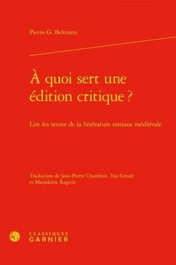 À quoi sert une édition critique ? lire les textes de la littérature romane médiévale