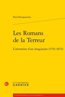 Les romans de la terreur : l'invention d'un imaginaire (1793-1874)