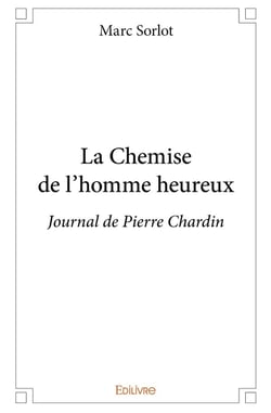 La Chemise de l'homme heureux : Journal de Pierre Chardin