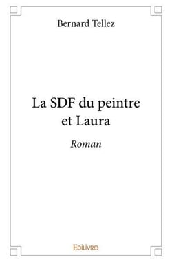 La sdf du peintre et laura - roman