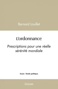 L'ordonnance : Prescriptions pour une réelle sérénité mondiale