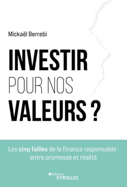Investir pour nos valeurs ? les cinq failles de la finance responsable : entre promesse et réalité