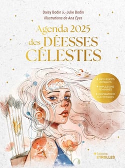 Agenda 2025 des Déesses célestes : Influences astrales - Impulsions féminines - Inspirations alchimiques