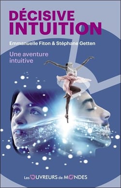 Décisive intuition : Une aventure intuitive