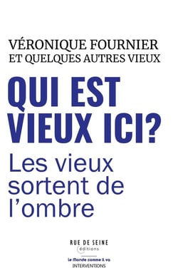 Qui est vieux ici ? les vieux sortent de l'ombre