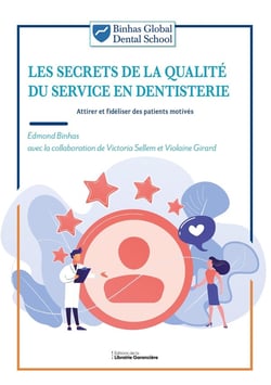 Les secrets de la qualité du service en dentisterie : Attirer et fidéliser des patients motivés