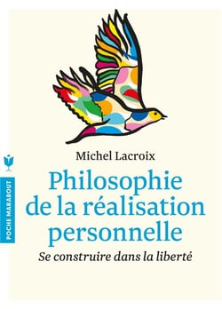 Philosophie de la réalisation personnelle - se construire dans la liberté