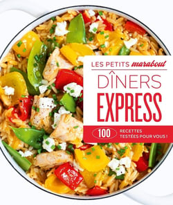 Les petits Marabout : Dîners express : 100 recettes testées pour vous !