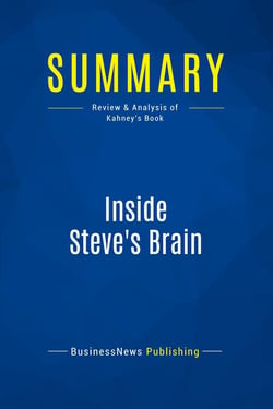 Summary: Inside Steve's Brain : Review and Analysis of Kahney's Book