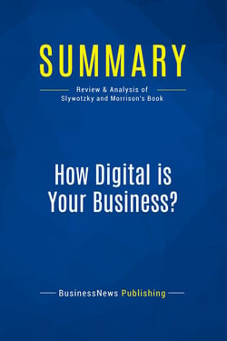 Summary: How Digital is Your Business ? : Review and Analysis of Slywotzky and Morrison's Book