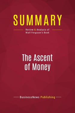 Summary: The Ascent of Money : Review and Analysis of Niall Ferguson's Book