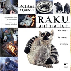 Petites leçons de raku animalier - modelage, émaillage, cuisson