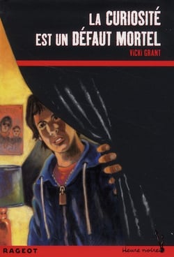 La curiosité est un défaut mortel