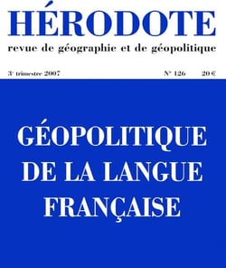 Hérodote N126 Géopolitique de la langue française - 3ème trimestre 2007