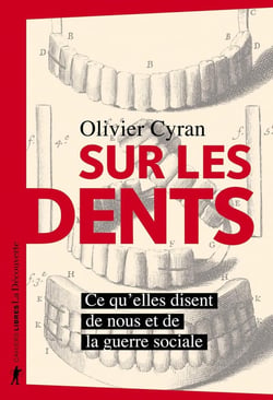 Sur les dents - ce qu'elles disent de nous et de la guerre sociale