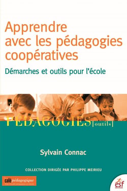 Apprendre avec les pédagogies coopératives - démarche et outils pour l'école