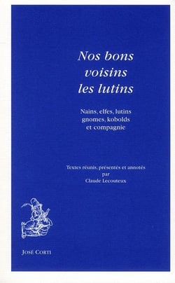 Nos bons voisins les lutins - nains, elfes, lutins, gnomes, kobolds et compagnie