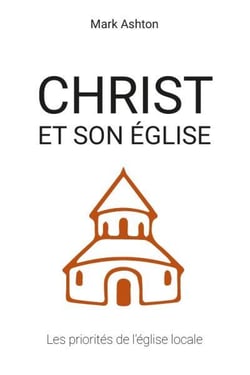 Christ et son église : les priorités de l'église locale