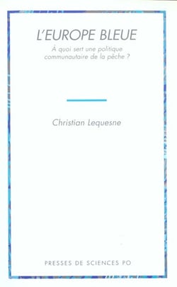 L'Europe bleue - à quoi sert une politique communautaire de la pêche?