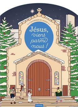 Calendrier de l'avent Jésus, viens parmi nous !