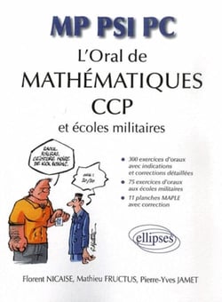 L'oral de Mathématiques aux CCP et aux écoles militaires - MP-PSI-PC