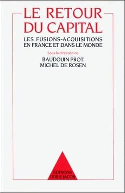 Le Retour du capital : Les fusions-acquisitions en France et dans le monde